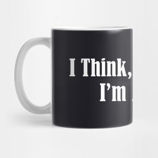 I Think Therefore I M Atheist Mens Tee Pick Size Color Small Atheist Mug